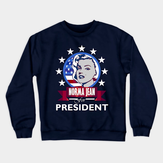Norma Jean for President Crewneck Sweatshirt by DWFinn